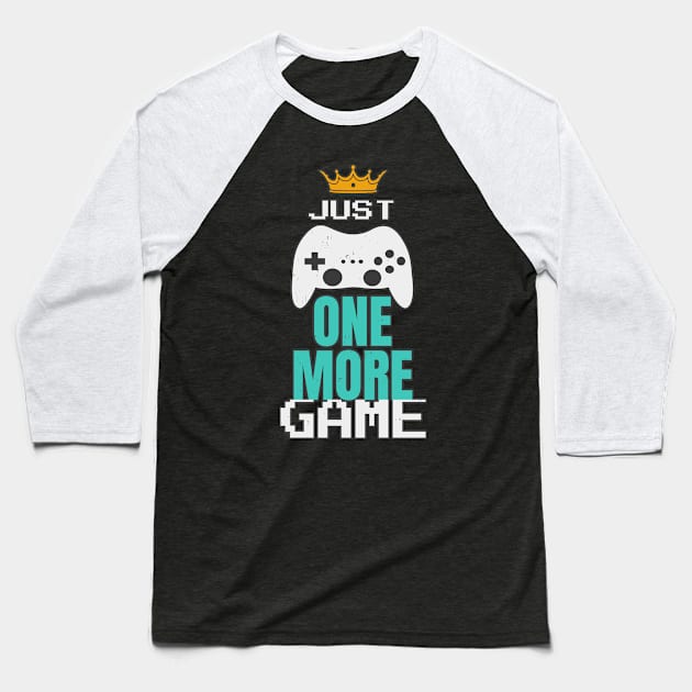 Just One More Game Console Gamer Gaming Fun Baseball T-Shirt by Foxxy Merch